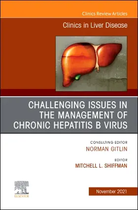 Shiffman |  Challenging Issues in the Management of Chronic Hepatitis B Virus, an Issue of Clinics in Liver Disease | Buch |  Sack Fachmedien