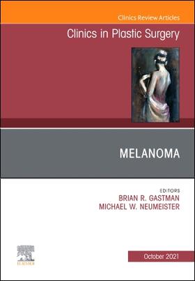 Gastman / Neumeister |  Melanoma, an Issue of Clinics in Plastic Surgery | Buch |  Sack Fachmedien