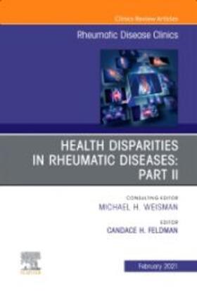 Feldman |  Health Disparities in Rheumatic Diseases: Part II, an Issue of Rheumatic Disease Clinics of North America | Buch |  Sack Fachmedien