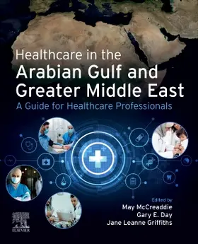 Day / McCreaddie / Griffiths |  Healthcare in the Arabian Gulf and Greater Middle East: A Guide for Healthcare Professionals | Buch |  Sack Fachmedien