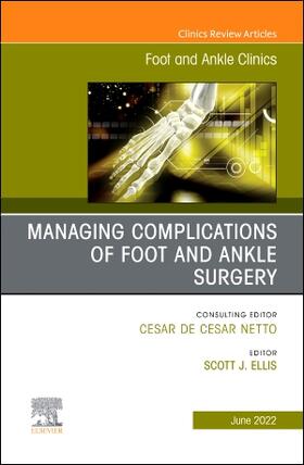 Ellis |  Complications of Foot and Ankle Surgery, an Issue of Foot and Ankle Clinics of North America | Buch |  Sack Fachmedien