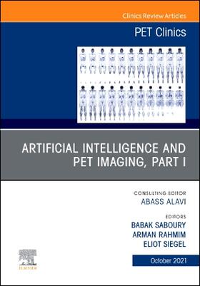 Saboury / Siegel |  Artificial Intelligence and Pet Imaging, Part 1, an Issue of Pet Clinics | Buch |  Sack Fachmedien