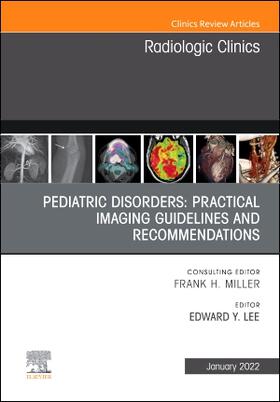 Lee |  Pediatric Disorders: Practical Imaging Guidelines and Recommendations, an Issue of Radiologic Clinics of North America | Buch |  Sack Fachmedien