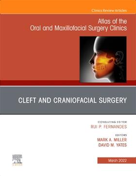 Miller / Yates |  Cleft and Craniofacial Surgery, an Issue of Atlas of the Oral & Maxillofacial Surgery Clinics | Buch |  Sack Fachmedien