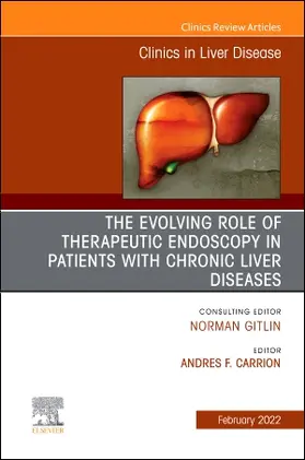 Carrion |  The Evolving Role of Therapeutic Endoscopy in Patients with Chronic Liver Diseases, an Issue of Clinics in Liver Disease | Buch |  Sack Fachmedien