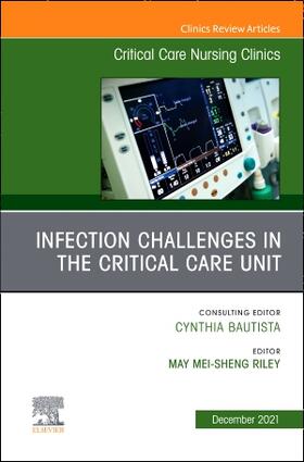 Riley |  Infection Challenges in the Critical Care Unit, an Issue of Critical Care Nursing Clinics of North America | Buch |  Sack Fachmedien