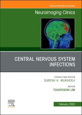 Lim |  Central Nervous System Infections, an Issue of Neuroimaging Clinics of North America | Buch |  Sack Fachmedien