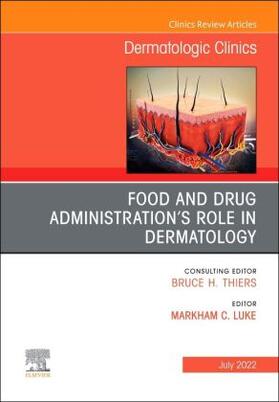 Luke |  Food and Drug Administration's Role in Dermatology, an Issue of Dermatologic Clinics | Buch |  Sack Fachmedien