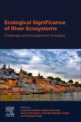 Srivastav / Madhav / Singh |  Ecological Significance of River Ecosystems | Buch |  Sack Fachmedien