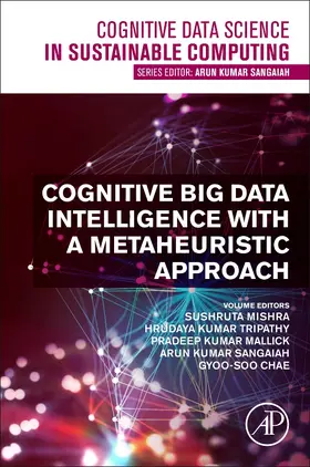 Mishra / Tripathy / Mallick |  Cognitive Big Data Intelligence with a Metaheuristic Approach | Buch |  Sack Fachmedien