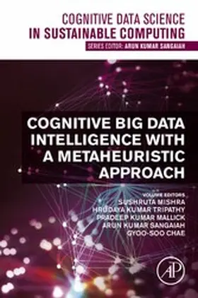 Mishra / Tripathy / Mallick |  Cognitive Big Data Intelligence with a Metaheuristic Approach | eBook | Sack Fachmedien