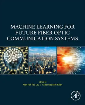 Lau / Khan |  Machine Learning for Future Fiber-Optic Communication Systems | Buch |  Sack Fachmedien