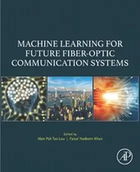 Lau / Khan |  Machine Learning for Future Fiber-Optic Communication Systems | eBook | Sack Fachmedien