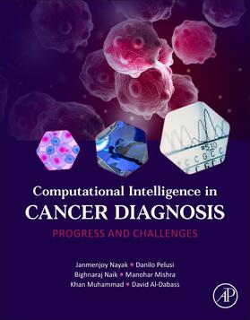 Naik / Pelusi / Al-Dabass |  Computational Intelligence in Cancer Diagnosis | Buch |  Sack Fachmedien