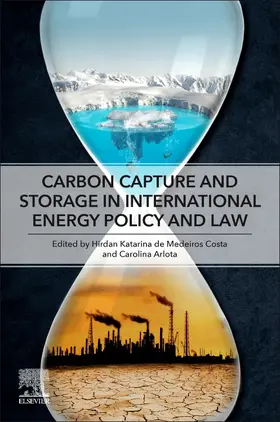 de Medeiros Costa / Arlota | Carbon Capture and Storage in International Energy Policy and Law | Buch | 978-0-323-85250-0 | sack.de