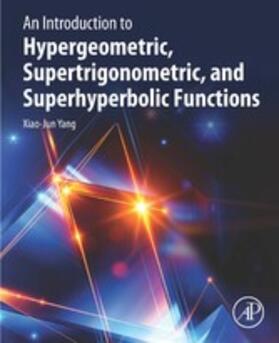 Yang |  An Introduction to Hypergeometric, Supertrigonometric, and Superhyperbolic Functions | eBook | Sack Fachmedien