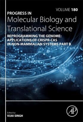 Reprogramming the Genome: Applications of CRISPR-Cas in non-mammalian systems part B | Buch | 978-0-323-85297-5 | sack.de