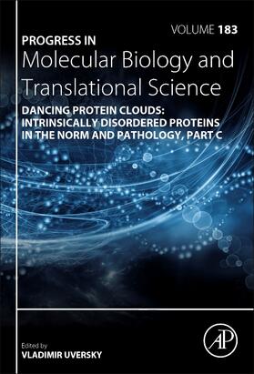  Dancing Protein Clouds: Intrinsically Disordered Proteins in the Norm and Pathology, Part C | Buch |  Sack Fachmedien