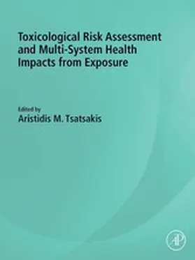 Tsatsakis |  Toxicological Risk Assessment and Multi-System Health Impacts from Exposure | eBook | Sack Fachmedien