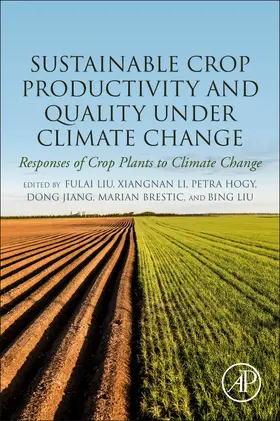 Liu / Li / Hogy |  Sustainable Crop Productivity and Quality Under Climate Change | Buch |  Sack Fachmedien