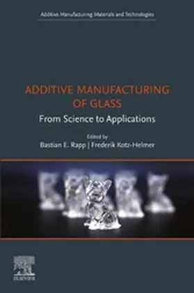 Rapp / Kotz-Helmer |  Additive Manufacturing of Glass | eBook | Sack Fachmedien