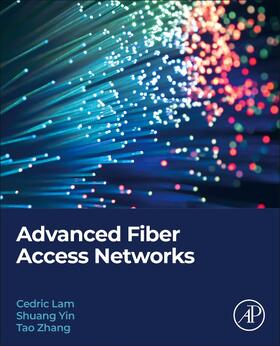 Lam / Yin / Zhang |  Advanced Fiber Access Networks | Buch |  Sack Fachmedien