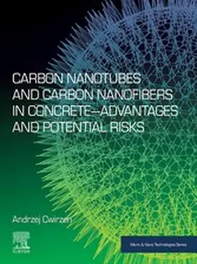 Cwirzen |  Carbon Nanotubes and Carbon Nanofibers in Concrete-Advantages and Potential Risks | eBook | Sack Fachmedien