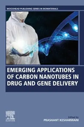 Kesharwani |  Emerging Applications of Carbon Nanotubes in Drug and Gene Delivery | eBook | Sack Fachmedien