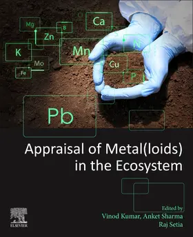 Sharma / Setia / Kumar |  Appraisal of Metal(loids) in the Ecosystem | Buch |  Sack Fachmedien