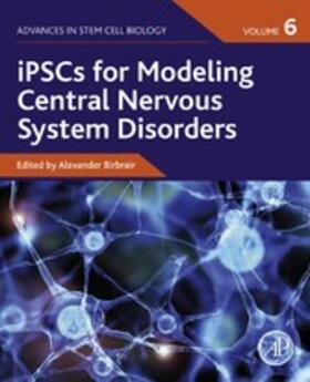 Birbrair |  iPSCs for Modeling Central Nervous System Disorders, Volume 6 | eBook | Sack Fachmedien