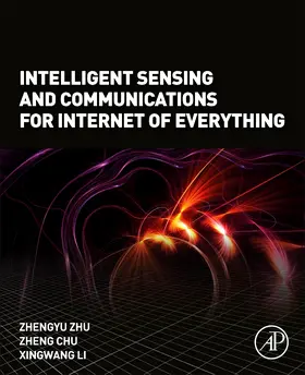 Zhu / Chu / Li |  Intelligent Sensing and Communications for Internet of Everything | Buch |  Sack Fachmedien