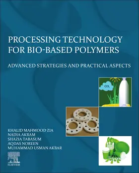 Zia / Akram / Tabasum | Processing Technology for Bio-Based Polymers | Buch | 978-0-323-85772-7 | sack.de