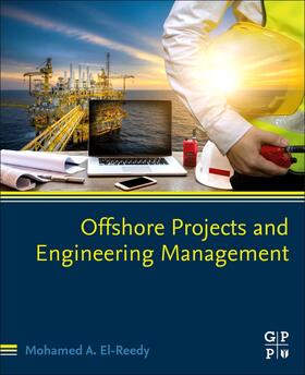 El-Reedy |  Offshore Projects and Engineering Management | Buch |  Sack Fachmedien