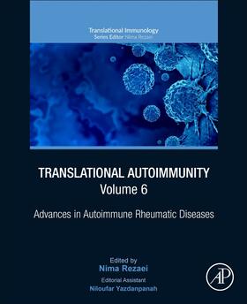 Rezaei |  Translational Autoimmunity, Volume 6: Advances in Autoimmune Rheumatic Diseases | Buch |  Sack Fachmedien