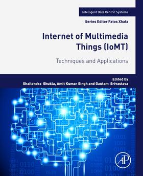 Shukla / Singh / Srivastava |  Internet of Multimedia Things (IoMT) | Buch |  Sack Fachmedien
