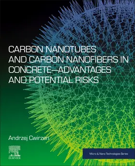 Cwirzen |  Carbon Nanotubes and Carbon Nanofibers in Concrete-Advantages and Potential Risks | Buch |  Sack Fachmedien