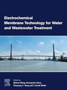 Wang / Choo / Tang |  Electrochemical Membrane Technology for Water and Wastewater Treatment | eBook | Sack Fachmedien