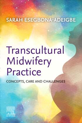 Esegbona-Adeigbe |  Transcultural Midwifery Practice | Buch |  Sack Fachmedien