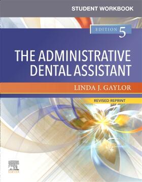 Gaylor |  Student Workbook for The Administrative Dental Assistant - Revised Reprint | Buch |  Sack Fachmedien