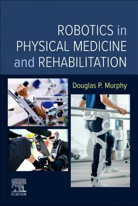 Murphy |  Robotics in Physical Medicine and Rehabilitation | Buch |  Sack Fachmedien