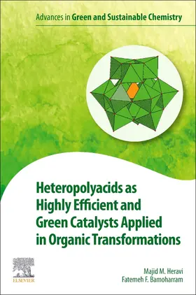 Heravi / Bamoharram |  Heteropolyacids as Highly Efficient and Green Catalysts Applied in Organic Transformations | Buch |  Sack Fachmedien