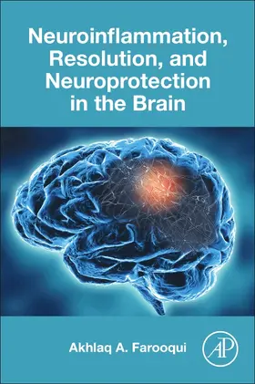 Farooqui |  Neuroinflammation, Resolution, and Neuroprotection in the Brain | Buch |  Sack Fachmedien