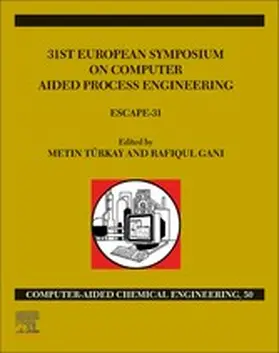 Türkay / Gani |  31st European Symposium on Computer Aided Process Engineering | eBook | Sack Fachmedien