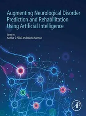 Pillai Ph. D. / Menon |  Augmenting Neurological Disorder Prediction and Rehabilitation Using Artificial Intelligence | eBook | Sack Fachmedien