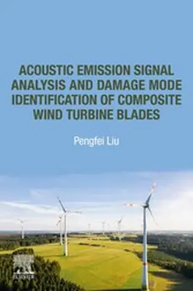 Liu |  Acoustic Emission Signal Analysis and Damage Mode Identification of Composite Wind Turbine Blades | eBook | Sack Fachmedien