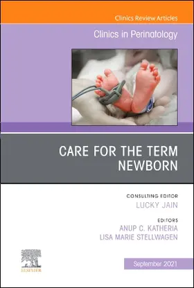 Katheria / Stellwagen |  Care for the Term Newborn, an Issue of Clinics in Perinatology | Buch |  Sack Fachmedien