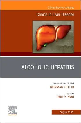 Kwo |  Alcoholic Hepatitis, an Issue of Clinics in Liver Disease | Buch |  Sack Fachmedien