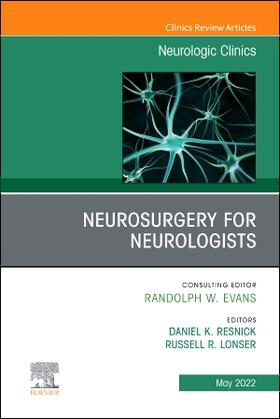 Lonser / Resnick |  Neurosurgery for Neurologists, an Issue of Neurologic Clinics | Buch |  Sack Fachmedien