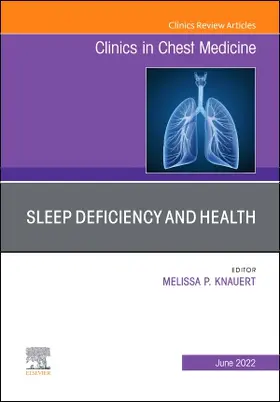 Knauert |  Sleep Deficiency and Health, an Issue of Clinics in Chest Medicine | Buch |  Sack Fachmedien