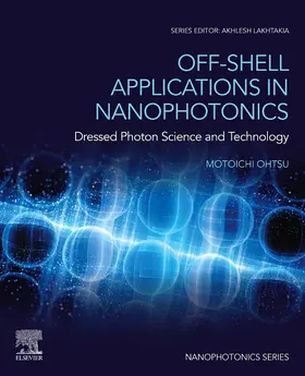 Ohtsu | Off-Shell Applications in Nanophotonics | Buch | 978-0-323-89849-2 | sack.de